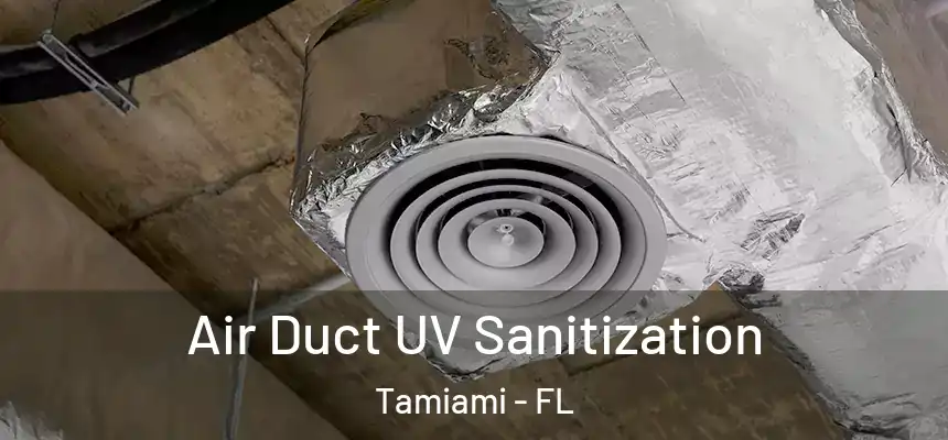 Air Duct UV Sanitization Tamiami - FL