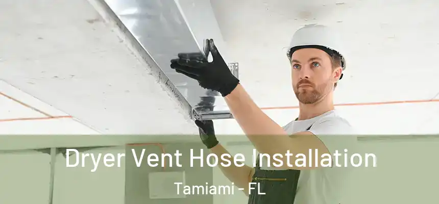 Dryer Vent Hose Installation Tamiami - FL
