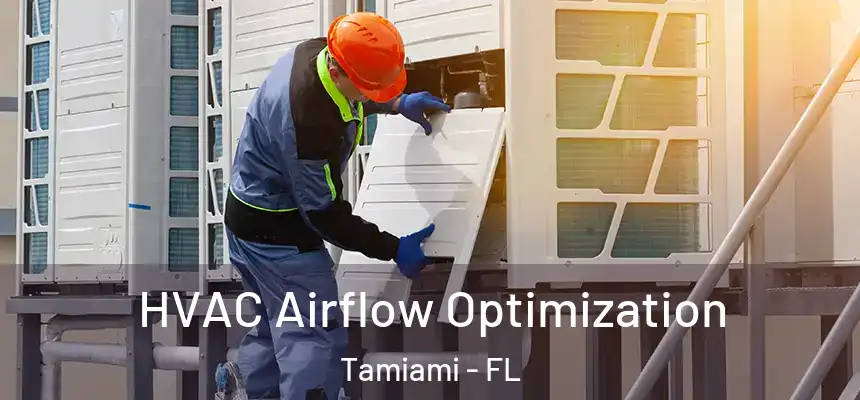 HVAC Airflow Optimization Tamiami - FL