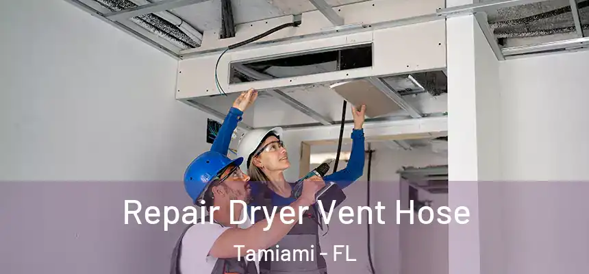Repair Dryer Vent Hose Tamiami - FL
