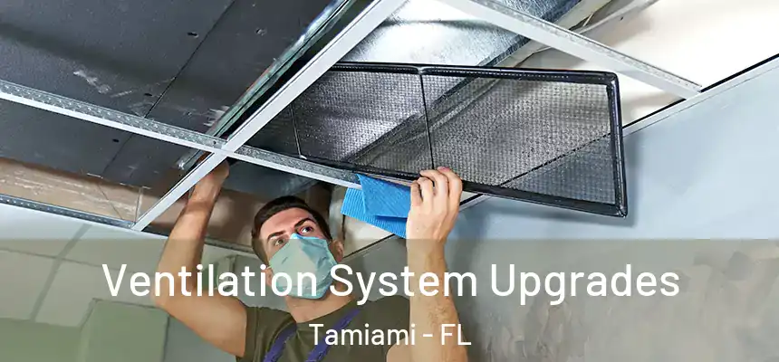 Ventilation System Upgrades Tamiami - FL